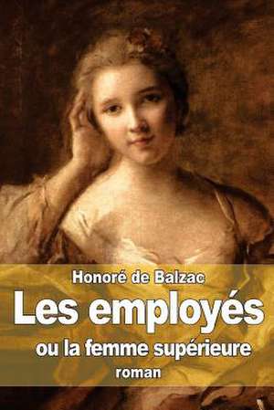 Les Employes de Honore De Balzac