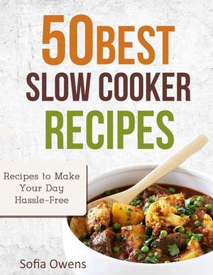 50 Best Slow Cooker Recipes de Sofia Owens