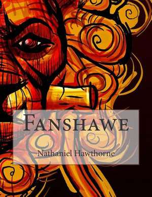 Fanshawe de Nathaniel Hawthorne