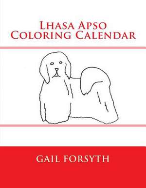 Lhasa Apso Coloring Calendar de Gail Forsyth