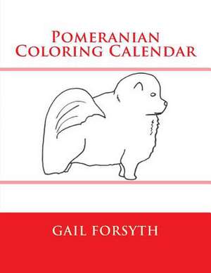 Pomeranian Coloring Calendar de Gail Forsyth