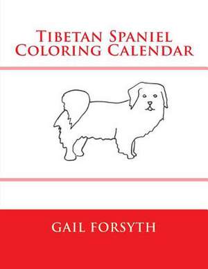 Tibetan Spaniel Coloring Calendar de Gail Forsyth