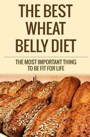 The Best Wheat Belly Diet de MR David Fox