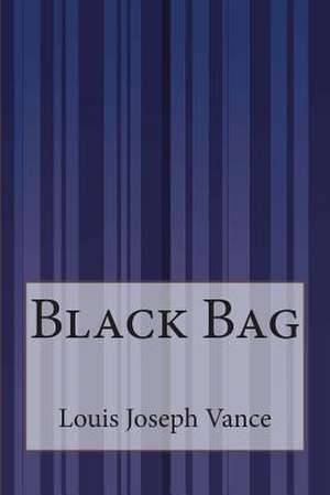 Black Bag de Louis Joseph Vance