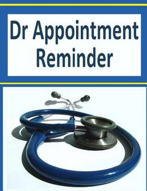 Dr Appointment Reminder de Frances P. Robinson