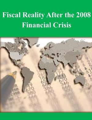 Fiscal Reality After the 2008 Financial Crisis de U. S. Army War College