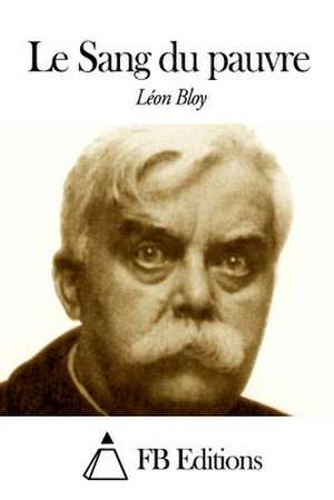 Le Sang Du Pauvre de Leon Bloy