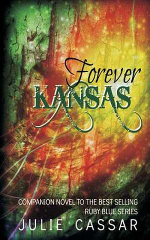 Forever Kansas de Julie Cassar