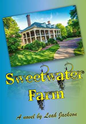 Sweetwater Farm de Leah Jackson