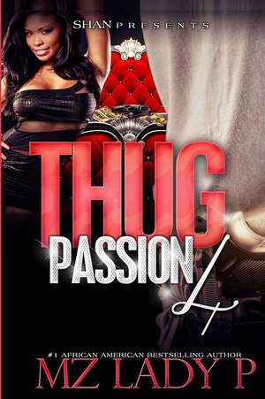 Thug Passion 4 de Mz Lady P