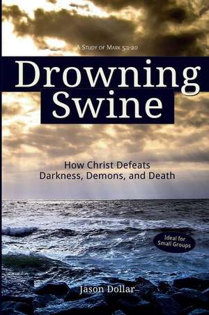 Drowning Swine de Jason Dollar