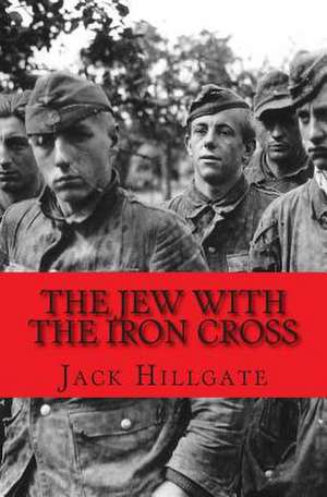 The Jew with the Iron Cross de Jack Hillgate