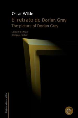 El Retrato de Dorian Gray/The Picture of Dorian Gray de Oscar Wilde