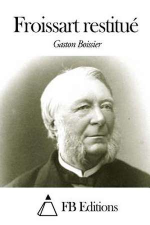 Froissart Restitue de Gaston Boissier