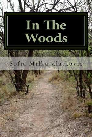 In the Woods de Sofia Milka Zlatkovic