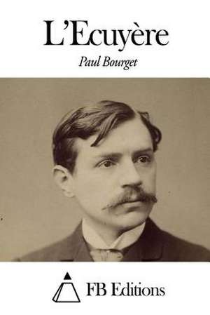 L'Ecuyere de Paul Bourget