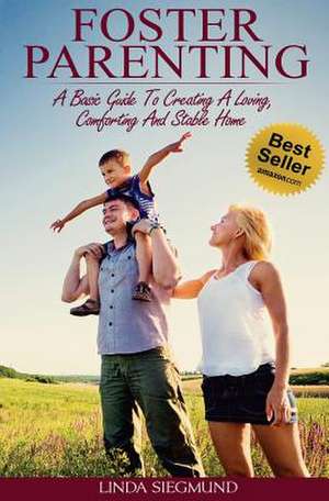 Foster Parenting de Linda Siegmund