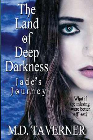 The Land of Deep Darkness de M. D. Taverner