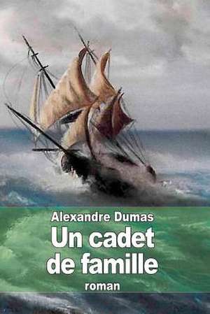 Un Cadet de Famille de Dumas Alexandre