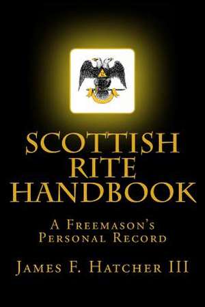 Scottish Rite Handbook de James F. Hatcher III