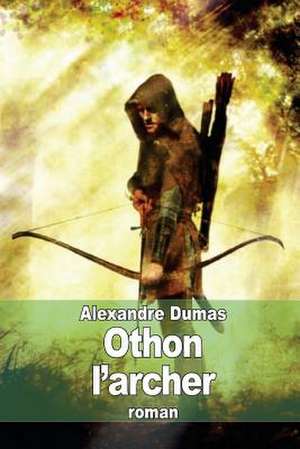 Othon L'Archer de Dumas Alexandre