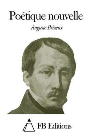 Poetique Nouvelle de Auguste Brizeux