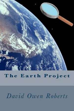 The Earth Project de David Owen Roberts