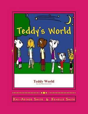 Teddy's World de Kenrick O. Smith