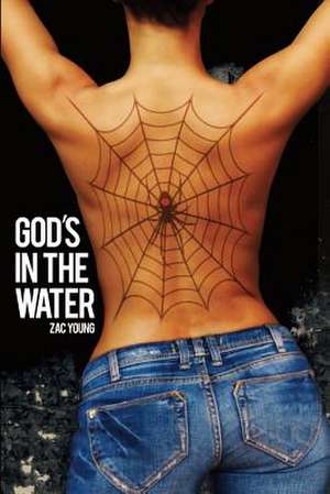 God's in the Water de Zac Young