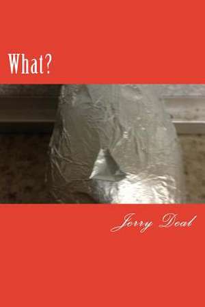 What? de Jerry Deal