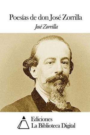 Poesias de Don Jose Zorrilla de Jose Zorrilla