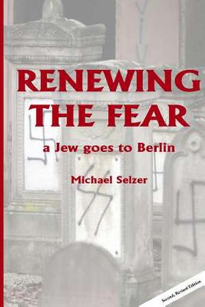 Renewing the Fear de Michael Selzer