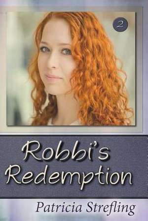 Robbi's Redemption de Patricia Strefling