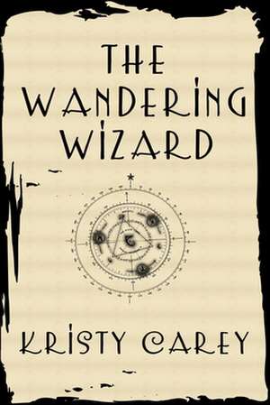 The Wandering Wizard de Kristy Carey