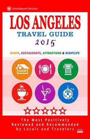 Los Angeles Travel Guide 2015 de Steven R. Beagle