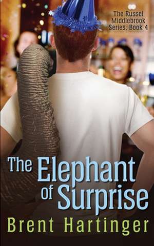 The Elephant of Surprise de Brent Hartinger