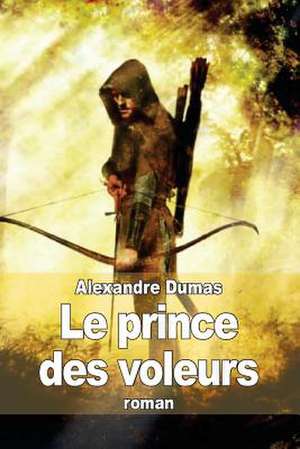 Le Prince Des Voleurs de Dumas Alexandre