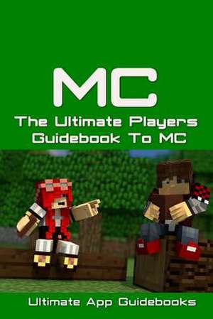 The Ultimate Players Guide to MC de Ultimate App Guidebooks