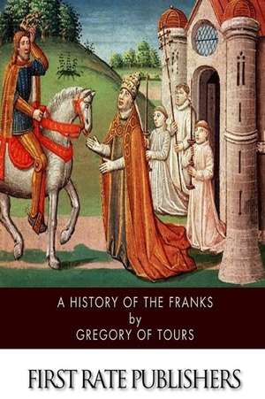 A History of the Franks de Gregory of Tours