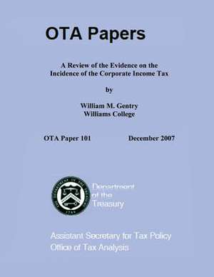 A Review of the Evidence on the Incidence of the Corporate Income Tax de Us Department of the Treasury