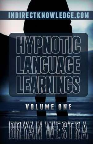 Hypnotic Language Learnings Volume 1 de Bryan Westra