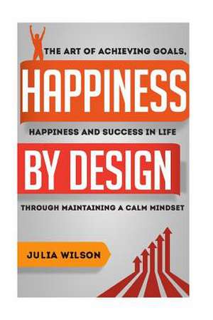 Happiness by Design de Julia Wilson