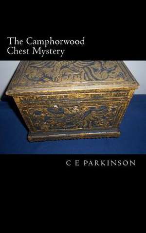 The Camphorwood Chest Mystery de C. E. Parkinson