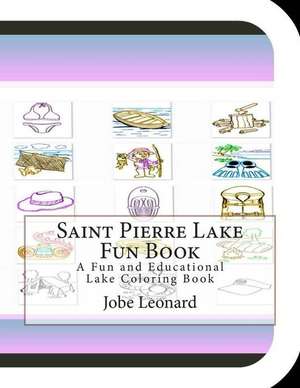 Saint Pierre Lake Fun Book de Jobe Leonard