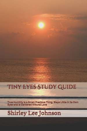 Tiny Eyes Study Guide de Shirley Lee Johnson