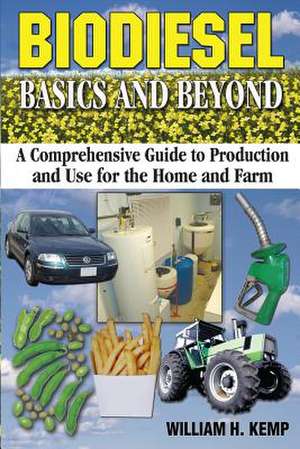 Biodiesel Basics and Beyond de MR William H. Kemp