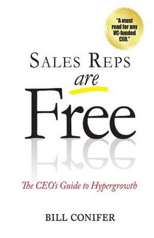 Sales Reps Are Free de Bill Conifer