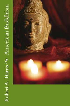 American Buddhism de Robert A. Harris