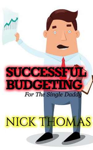 Successful Budgeting for the Single Daddy de Nick Thomas