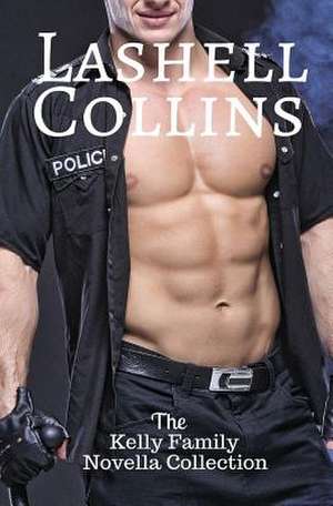 The Kelly Family Novella Collection de Lashell Collins